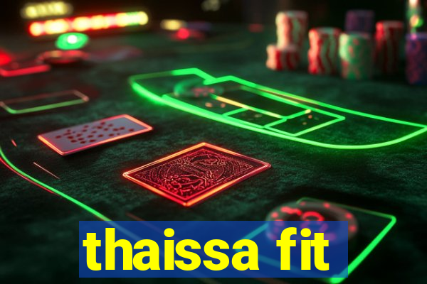 thaissa fit